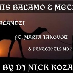 Nais Balamo & Μέτρα - Μαρία Καλαντζή Ft Μ.Ιακώβου & Π. Μπουραντώνης Remix By Dj Nick Kozadinos.wav