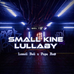 Small kine lullaby (feat. PapaSno)