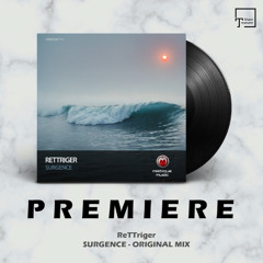 PREMIERE: ReTTriger - Surgence (Original Mix) [MISTIQUE MUSIC]