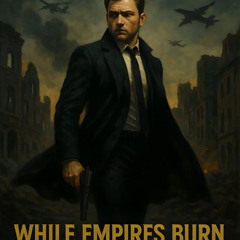 While Empires Burn