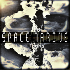 The Space Marine Theme