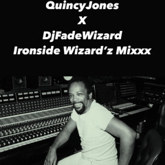Quincy Jones Ironside Rest In Power WIZARD Mixxx