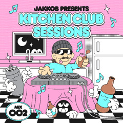 Kitchen Club Sessions 002