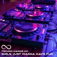 Girls Just Wanna Have Fun (Techno Hands up)