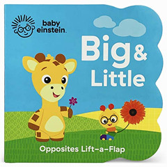 READ PDF ✔️ Baby Einstein Big and Little Chunky Lift a Flap Board Book: An Opposites