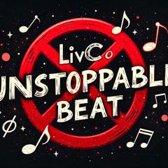 LivCo - Unstoppable Beat