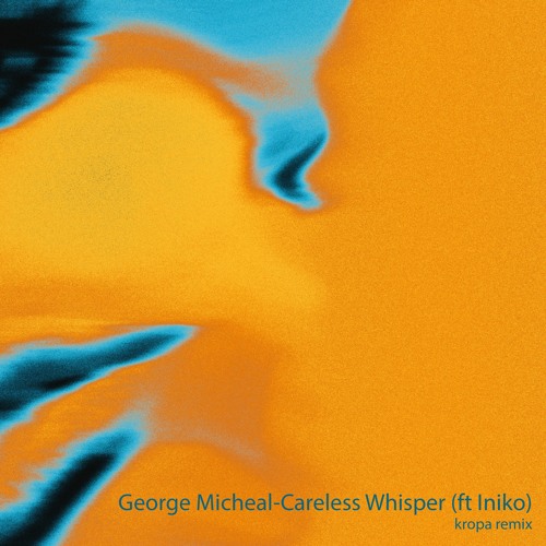 George Michael - Careless Whisper (ft. Iniko)(kropa remix)