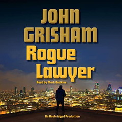 [DOWNLOAD] KINDLE 🗂️ Rogue Lawyer: A Novel by  John Grisham,Mark Deakins,Random Hous