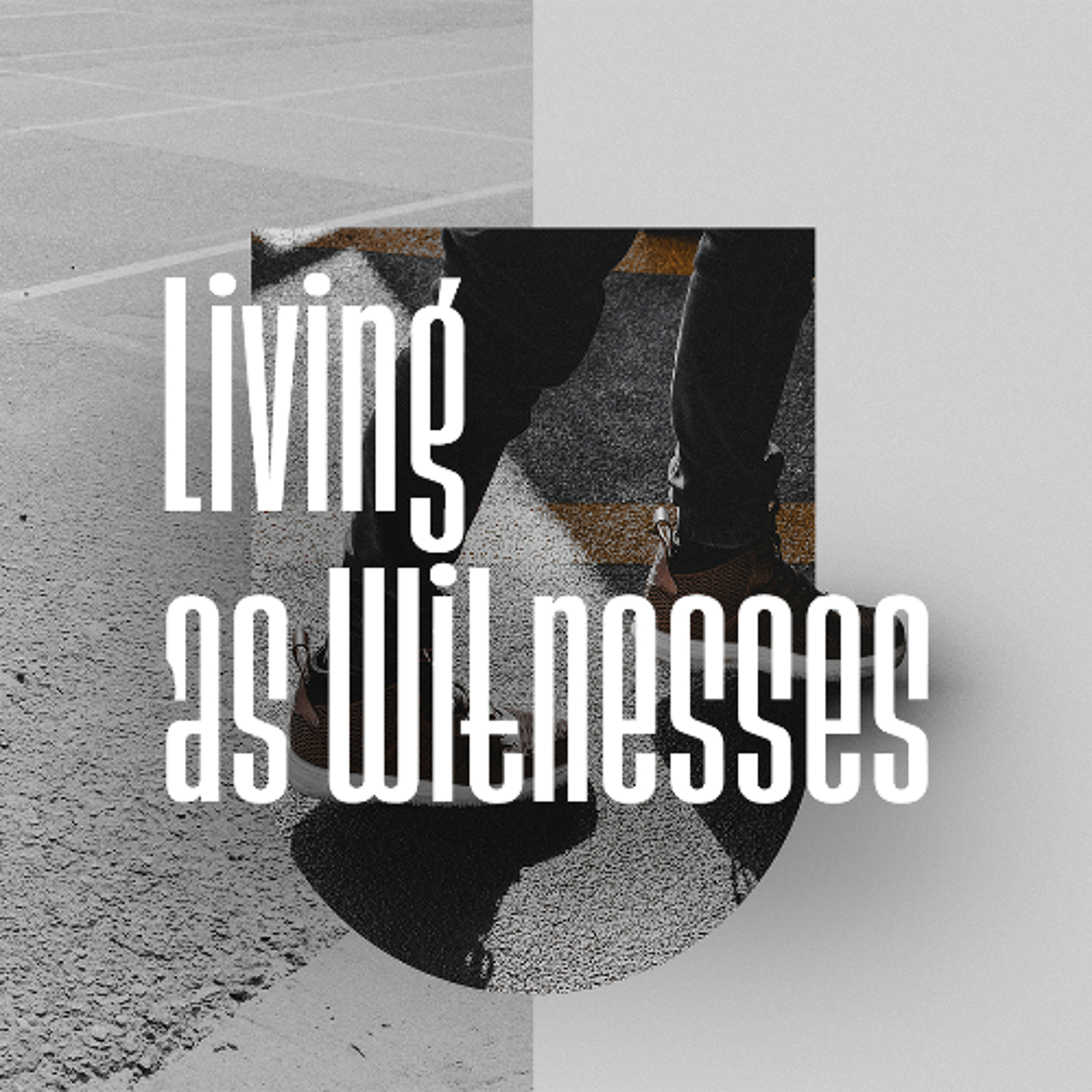 Living As Witnesses - 05/24/26 episode artwork