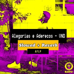 Alegorias e Adereços - VND (Slowed + Reverb)