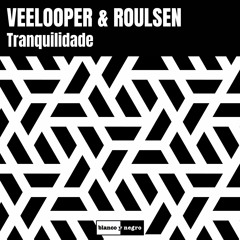 Veelooper & Roulsen - Tranquilidade (Radio Edit)