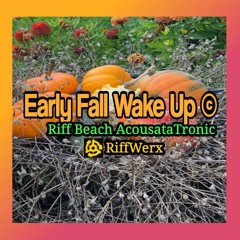 Early Fall Wake Up © - Original Instrumental