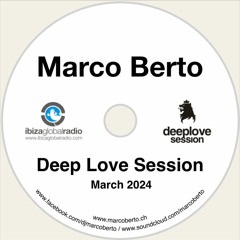 Ibiza Global Radio - Marco Berto - Deep Love Session - March 24