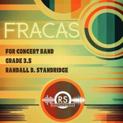 Fracas - Concert Band, Grade 3.5, Randall Standridge
