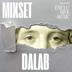 Mixset Dalab Exclusive Music - Quả Táo Tây Remix