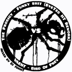 (FREE DL) The Prodigy - Funky Shit (SveTec HT Rework) Vs VAENT - Bird Of Prey