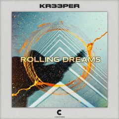 [OUT NOW!] KR33PER - Rolling Dreams