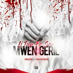 Dimilòm - M GERIL LI TAP FÈ SAN ft. Master Brain
