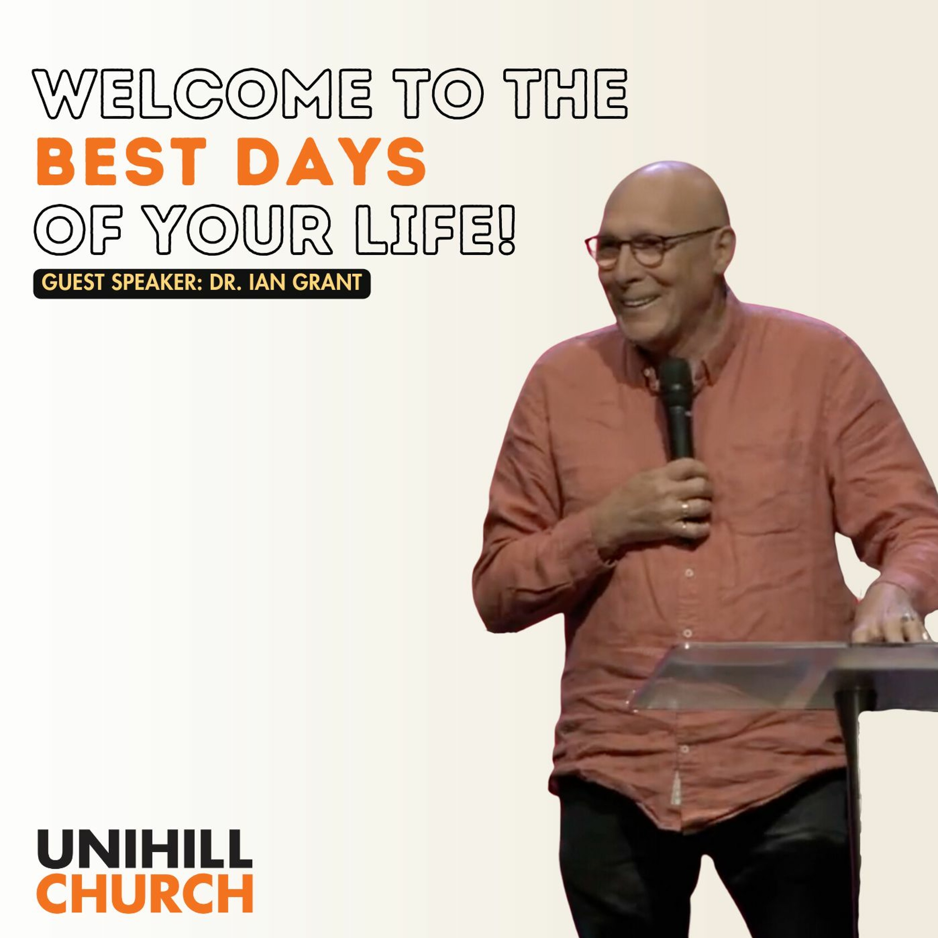 Welcome to the Best Days of your Life | Dr. Ian Grant
