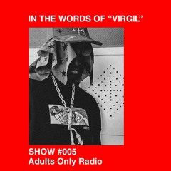In The Words of Virgil  Show 5 - by Sage Uyindoda
