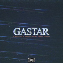 Foreign Teck, Bryant Myers, Darell, Brray - Gastar