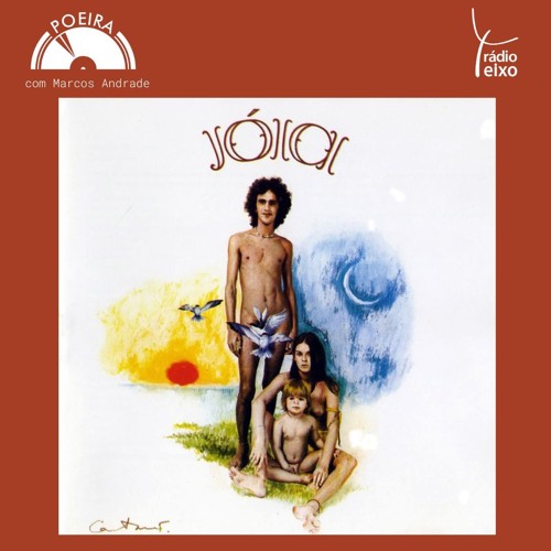Stream Poeira 326 - Caetano Veloso - Joia by Rádio Eixo | Listen