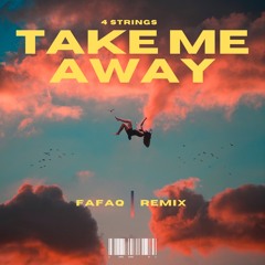 Fafaq X 4 Strings - Take Me Away