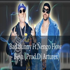 Bad Bunny Ft Nengo Flow - Beya (Prod.Dj Arturex)