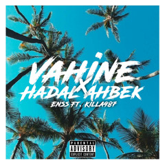 Vahine X Hadal Ahbek [ Enss Ft. Killa987 ] 2021