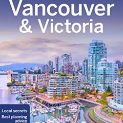 free PDF 📝 Lonely Planet Vancouver & Victoria 9 (Travel Guide) by  John Lee &  Brend