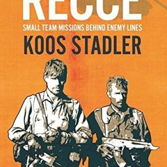 GET [PDF EBOOK EPUB KINDLE] Recce: Small Team Missions Behind Enemy Lines by  Koos Stadler 💘