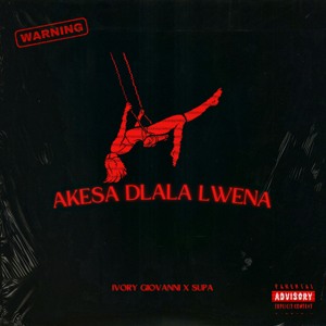 Akesa Dlala Lwena Ft Supa