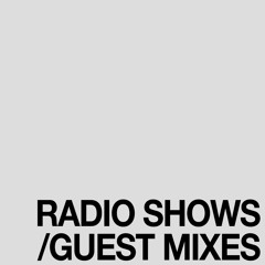 radio shows/mixes
