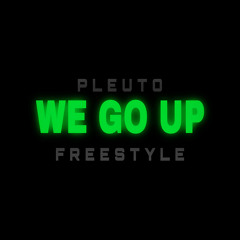 Pleuto- We Go Up ( freestyle )