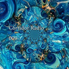 Corridor Radio 009