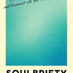 View KINDLE 📝 Soulbriety: A Plan to Heal Your Trauma, Overcome Addiction, and Reconn