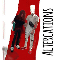 Altercations (Feat. C-Low)