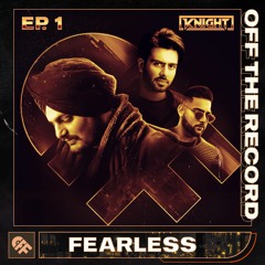 Fearless | DJ Knight | Off The Record | Episode 1