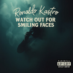 Watch Out For Smiling Faces