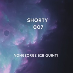 Shorty 007 - VonGEORGE B2B Quinti