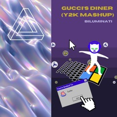 Gucci's Diner (Biluminati Y2K Mashup)