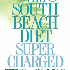 [GET] KINDLE 💗 The South Beach Diet Supercharged: Faster Weight Loss and Better Heal