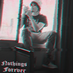 Nothings Forever (Prod. Red Eyez)