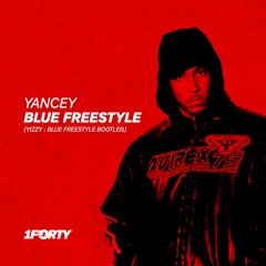 Yancey - Blue Freestyle (Yizzy - Blue Freestyle Bootleg) [Free DL]