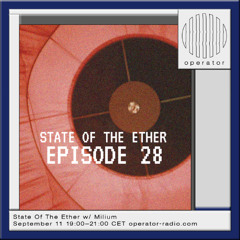 State Of The Ether | Episode 28