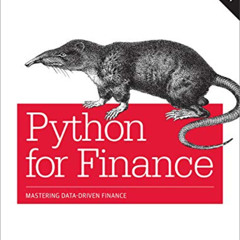 ACCESS PDF 💜 Python for Finance: Mastering Data-Driven Finance by  Yves Hilpisch PDF