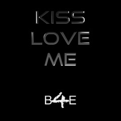 Kiss - Love - Me
