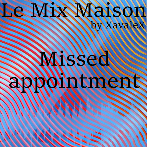 Missed appointment-LMM-Xavalex-2025-04-22
