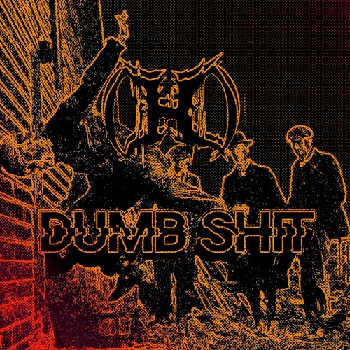 (H) - Dumb Shit