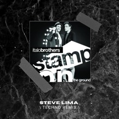 Italobrothers - Stamp on the Ground (Steve Lima Remix)